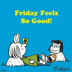 a snoopy cartoon with the words friday feels so good