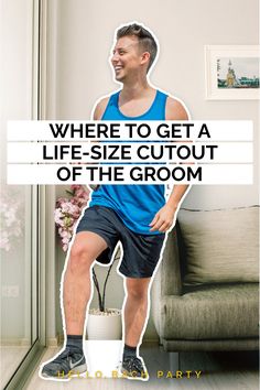 a man standing in front of a mirror with the words where to get a life - size cutout of the groom