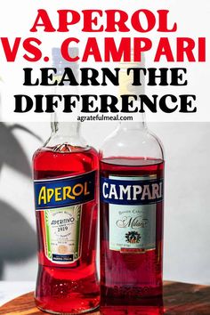 two bottles of alcohol sitting next to each other on top of a wooden table with text overlay reading aperol vs campari learn the differences