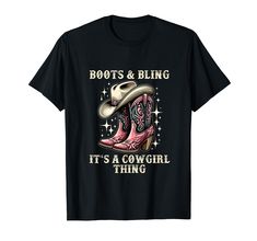 PRICES MAY VARY. Boots And Bling Its A Cowgirl Thing with cowboy hat and boots makes rodeo gifts for kids, women and girls. This western and rodeo design makes a cute gift idea for cowgirls. Lightweight, Classic fit, Double-needle sleeve and bottom hem Texas Funny, Rodeo Gifts, Cowgirl Design, Funny Country, Kids Cowboy Boots, Boot Bling, Buy Boots, Country Women, Cowgirl Hat