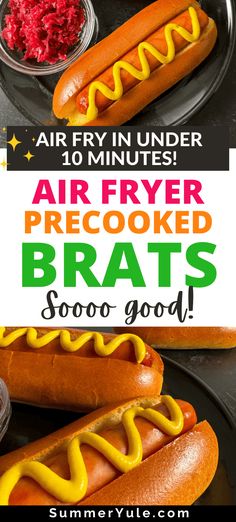 two hot dogs on buns with ketchup and mustard in front of the words air fryer precooked brats soooo good