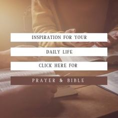 two people sitting at a table with books and papers in front of them text reads, inspiration for your daily life click here for prayer & bible