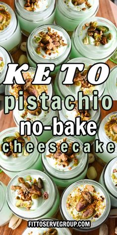 there are many small dishes on the table with words above them that read keto pistachio - no - bake cheesecake