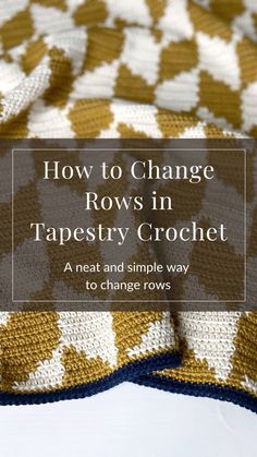 how to change rows in tapestry crochet with text overlay that reads, how to change rows in tapestry crochet