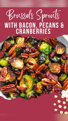 brussel sprouts with bacon, pecans and cranberries