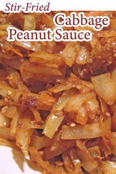 the cover of stir fried cabbage peanut sauce on a white plate with text overlay