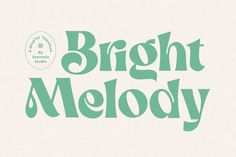 the words bright melody written in green on a white background