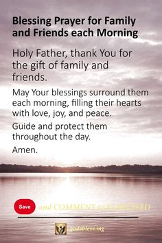 Blessing Prayer for Family and Friends each Morning Morning Prayers For Today For Protection, Morning Prayers To Start Your Day, Prayers For Family And Friends, Prayer For Family And Friends, Prayers For Loved Ones, Morning Prayer For Family, Prayers For Family, A Morning Prayer, Afternoon Prayer