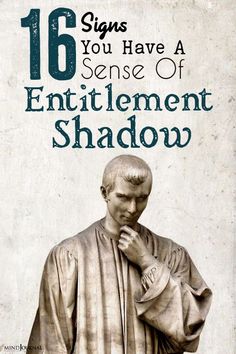 a statue with the words 16 signs you have a sense of entilement shadow