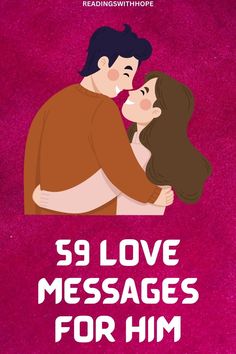 a couple kissing each other with the text,'99 love messages for him '