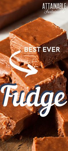 the best ever fudge is made with chocolate