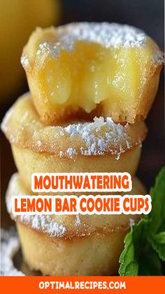 three lemon bar cookie cups stacked on top of each other with the words mouthwatering lemon bar cookie cups