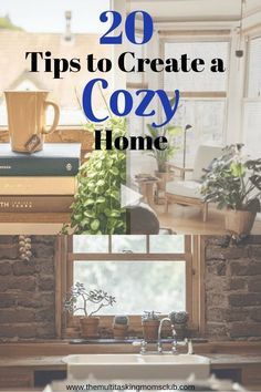 the words 20 tips to create a cozy home on top of books in front of a window