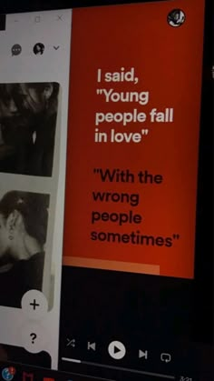 a cell phone with an ad on the screen that says, i said, young people fall in love with the wrong people sometimes