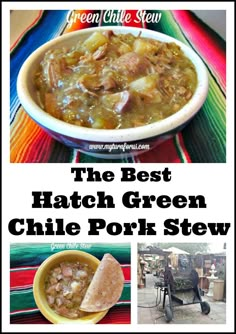 the best hatch green chile pork stew is shown in this collage with text overlay