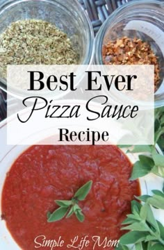 the best ever pizza sauce recipe is made with simple ingredients like herbs and seasonings