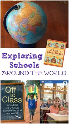 an image of children's books and globe with the words exploring schools around the world