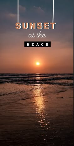 sunset at the beach with text overlaying it that reads sunset at the beach