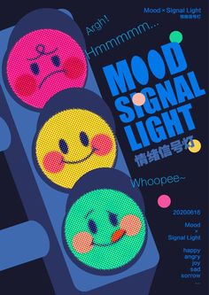 a poster with three smiley faces on the front and back of a traffic light that says mood signal light whoope?