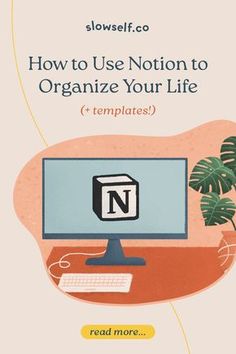 a computer screen with the text how to use notation to organize your life templates