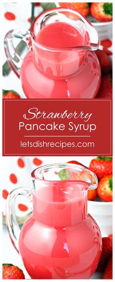 strawberry pancake syrup in a pitcher with strawberries around it