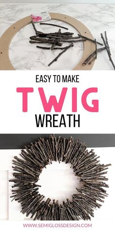 a twig wreath with the words easy to make on it