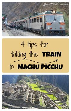 a train traveling down tracks next to a lush green hillside with text overlay that reads 4 tips for taking the train to machu picchu