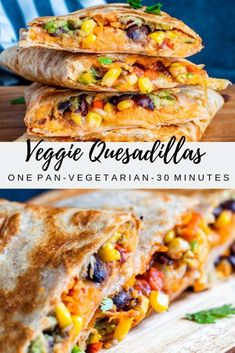 three quesadillas stacked on top of each other with text overlay that reads, veggie quesadillas one pan - vegetarian 30 minutes