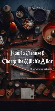 a table with candles and other items on it that says how to cleanse 8 charge the witch's altar