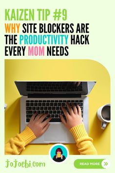 a person typing on a laptop with the caption kazen tip 9 why site blockers are the productivity hack every mom needs