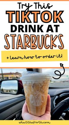 starbucks drink with text that reads try this tiktok drink at starbucks and learn how to order it