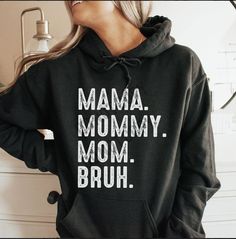 Black Graphic Sweatshirt Mama Mommy Mom Bruh, Mommy Mom Bruh, Distressed Font, Mama Hoodie, Cute Shirt Designs, Mom Tees, Boy Mom, Mom Shirt, Graphic Tees Women