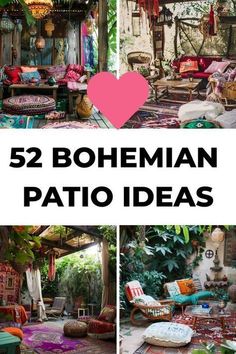 several photos with the words 52 bohemian patio ideas