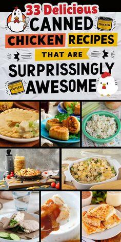 there are many pictures of different foods on this page and the title says, 35 delicious canned chicken recipes that are surprisingly awesome