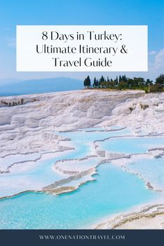 the blue lagoon with text that reads 8 days in turkey ultimate itinerary and travel guide