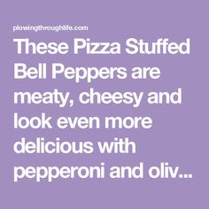 the words pizza stuffed bell peppers are meaty, cheesy and look even more delicious