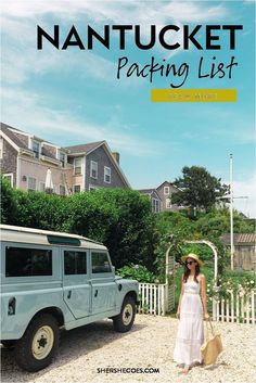 a woman standing in front of a blue land rover with the words nantucket packing list