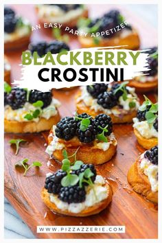 blackberry crostini with cream cheese and fresh blackberries on top is the perfect appetizer for any party