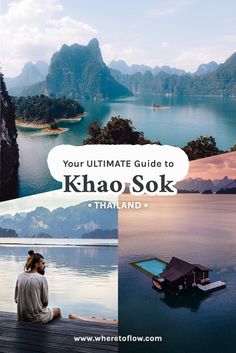 A grid of three images. The first one is a landscape shot of Khao Sok National Park, showing the big lake surrounded by giant karst mountains covered in jungle. The second image is of a bearded man sitting on a wooden deck admiring the lake and the mountains in front of him. The third image is a drone shot of a floating bungalow with a pool, on the lake, during sunset. The text reads Your Ultimate Guide to Khao Sok, Thailand. Thailand Island Hopping, Places In Thailand, Thailand Islands, Khao Yai National Park, Thailand Pictures