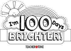 the words i'm 100 days brighter written in black and white with an image of a