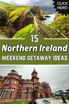 the northern ireland weekend getaway with text overlay that reads, 15 northern ireland weekend getaway ideas