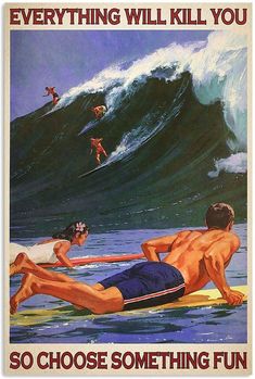 Wave Wind Surfing Man Boy1 Everything Will Kill You Choose Something Fun Hobby Plakat Design Inspiration, Surfing Poster, Vintage Surfing, Wallpaper Pastel, Picture Collage Wall, Vintage Poster Art, Windsurfing, Poster Retro, Picture Collage