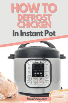 an instant pot with the words how to defrost chicken in instant pot on it