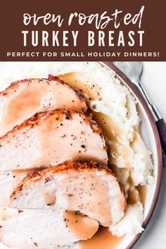 chicken breast with gravy on top and mashed potatoes in the foreground text reads oven roasted turkey breast perfect for small holiday dinners