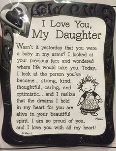 Love You Daughter Quotes, Love My Daughter, Daughter Poems, Mother Daughter Quotes, I Love My Daughter, Daughter Quotes, My Beautiful Daughter, Mother Quotes