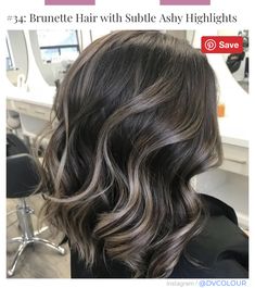 Mushroom Brown Babylights On Dark Hair, Metallic Chocolate Hair, Brown And Grey Hair Balayage, Ash Blonde Highlights, Balayage Hair Dark, Eternal Youth