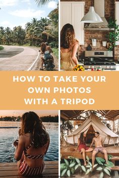 four pictures with the words how to take your own photos with a tripod