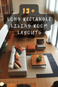 a living room with couches, tables and chairs in the middle is featured over text that reads 13 + long rectangle living room layouts