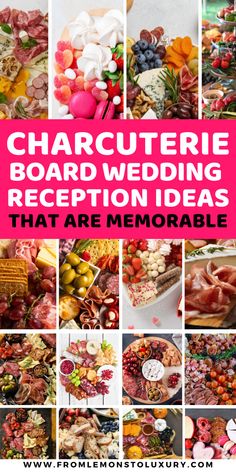 a collage of pictures with the words charcuterie board wedding reception ideas that are memorable