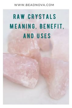 raw crystals meaning, benefits and uses